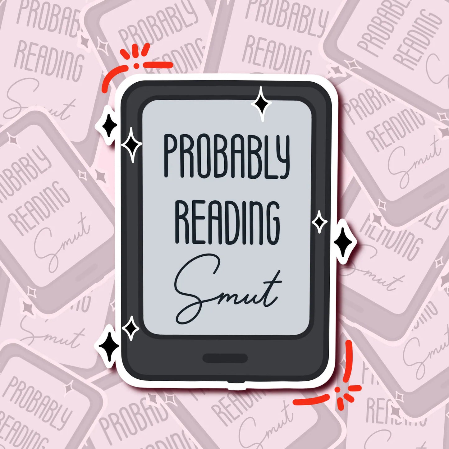 ‘probably reading smut’ vinyl sticker
