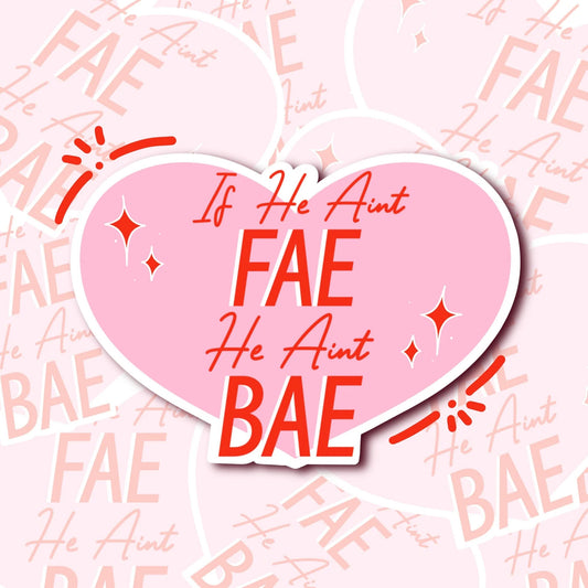 ‘If he ain’t fae, he ain’t bae’ vinyl sticker